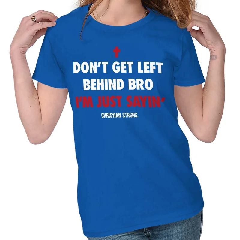 Left Behind Ladies T Shirt